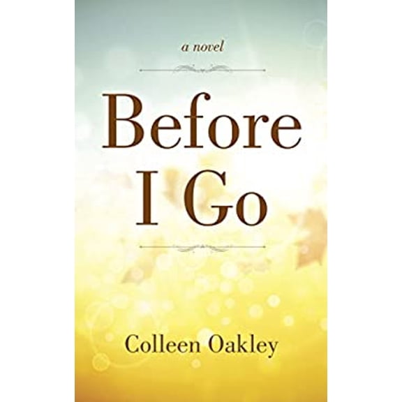 Pre-Owned Before I Go Wheeler Publishing Large Print Hardcover Hardcover Colleen Oakley