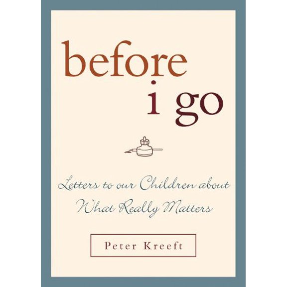 Pre-Owned Before I Go: Letters to Our Children About What Really Matters, 9781580512244, 1580512240, Hardcover,