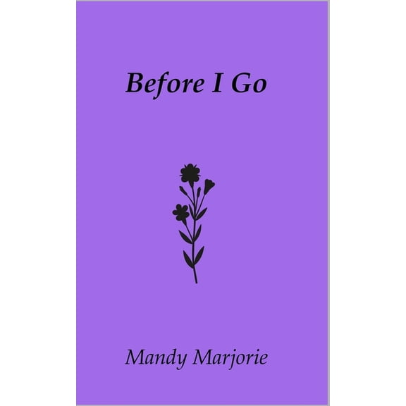 Before I Go, (Paperback)