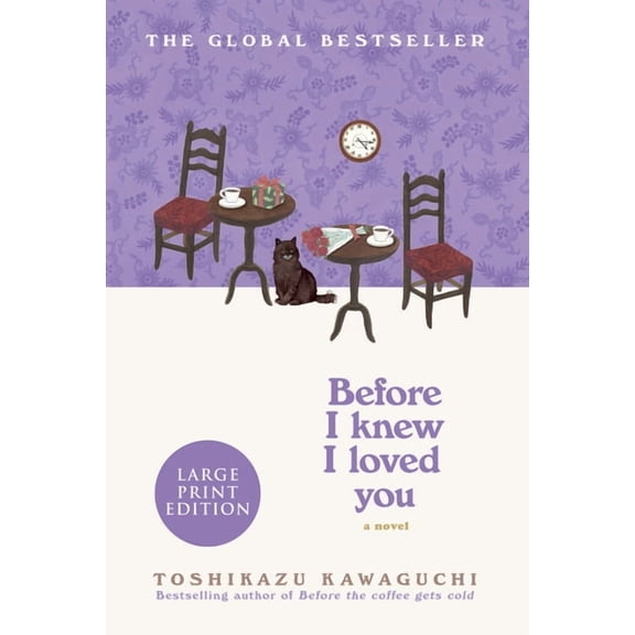 Before I Knew I Loved You: A Cozy Magical Realism Novel of Time Travel, Love, and Memory, Set in a Fabled Tokyo Caf, (Paperback)