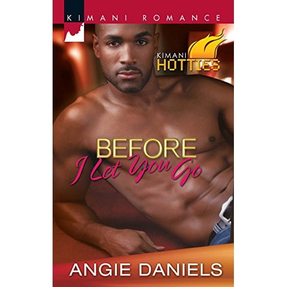 Pre-Owned Before I Let You Go (Kimani Hotties) (Unknown) 0373861540 9780373861545
