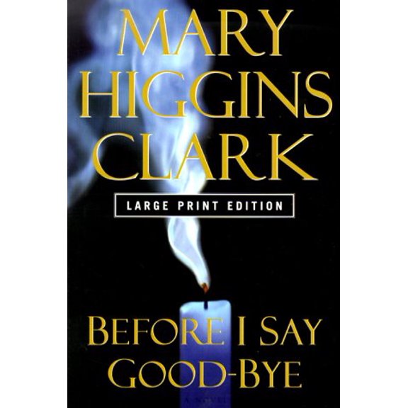 Pre-Owned Before I Say Good Bye: A Novel (Hardcover) 0743200462 9780743200462