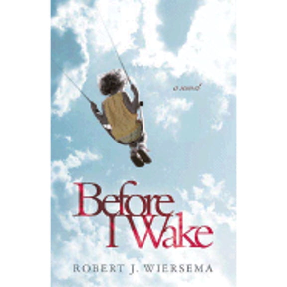 Before I Wake (Hardcover) by Robert J Wiersema
