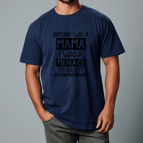 Before I Was A Mama I Was A Menace with Humor Unisex T-Shirt,S- 5XL ...
