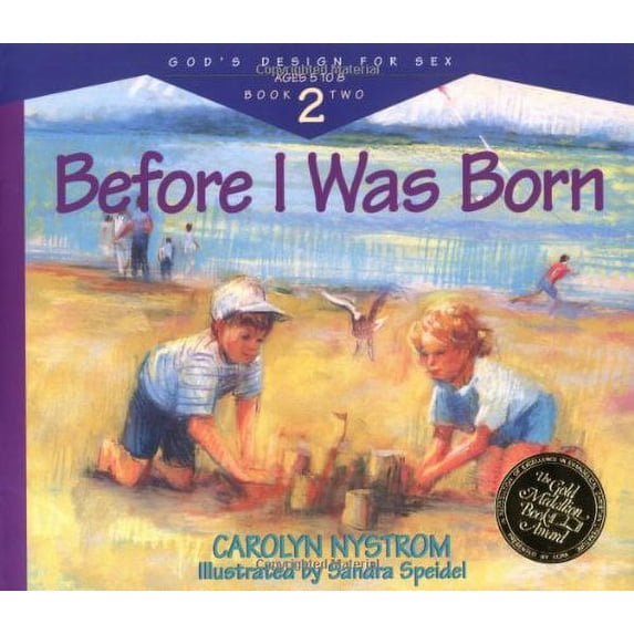 Pre-Owned Before I Was Born: Designed for Parents to Read to Their Child at Ages 5 through 8: 2 (Gods Design for Sex) Paperback