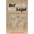 thumbnail image 1 of Before It Was Legal: a black-white marriage (1945-1987), (Paperback), 1 of 1