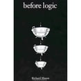 thumbnail image 1 of Pre-Owned Before Logic (Paperback) 0791445321 9780791445327, 1 of 1