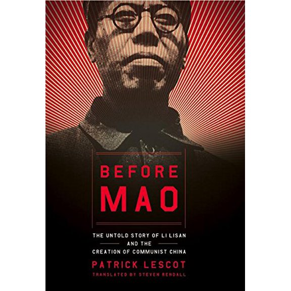 Pre-Owned Before Mao: The Untold Story of Li Lisan and the Creation of Communist China (Hardcover) 0060084642 9780060084646