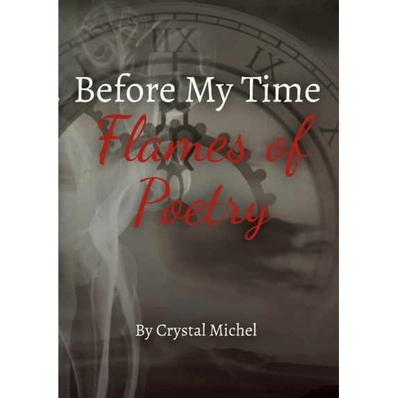 Before My Time Flames of Poetry, (Paperback)