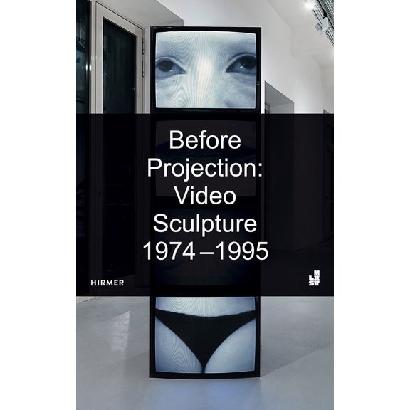 Before Projection : Video Sculpture 1974  1995 (Paperback)