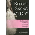 thumbnail image 1 of Pre-Owned Before Saying "I Do": The Essential Guide to a Successful Marriage Paperback, 1 of 1