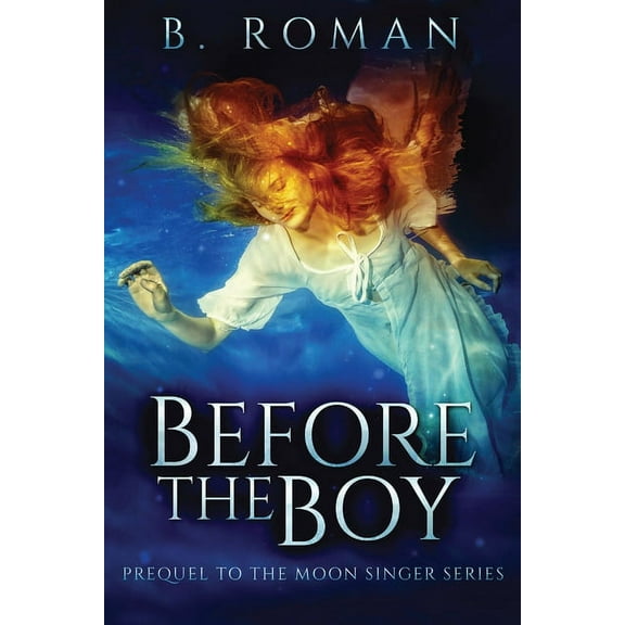 Before The Boy: The Prequel To The Moon Singer Trilogy, (Paperback)