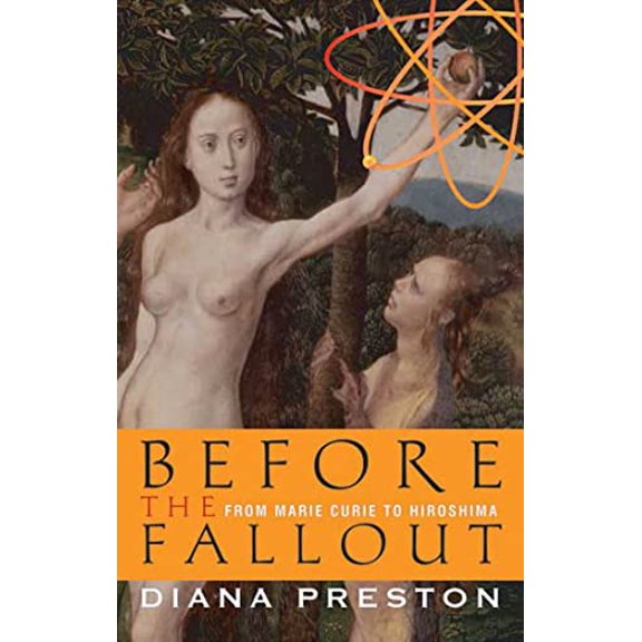 Pre-Owned Before The Fallout: From Marie Curie to Hiroshima (Hardcover) 0802714455