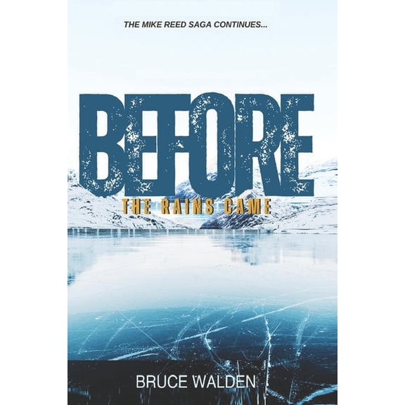 Before The Rains Came: The Mike Reed Saga Continues, (Paperback)