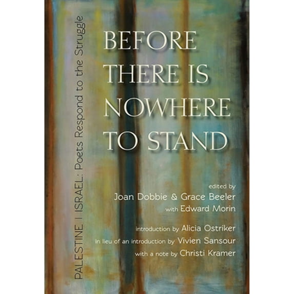 Pre-Owned Before There Is Nowhere to Stand : Palestine-Israel - Poets Respond to the Struggle (Paperback) 9780983997580