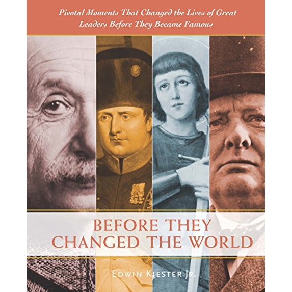 Pre-Owned Before They Changed the World: Pivotal Moments That Shaped the Lives of Great Leaders Before They Became Famous (Hardcover) 0785836675 9780785836674