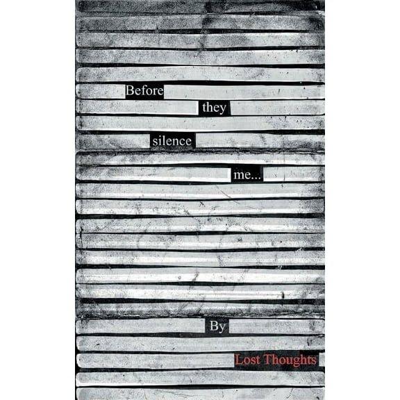 Before They Silence Me Paperback 0692877738 9780692877739 Lost Thoughts