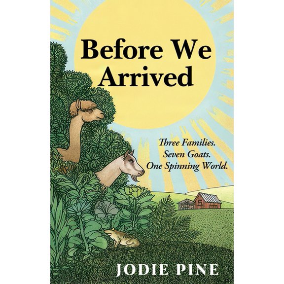 Before We Arrived: A Soulful Literary Novel of Grief, Healing, and Unexpected Connections, (Paperback)