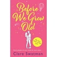thumbnail image 1 of Before We Grow Old, (Paperback), 1 of 2
