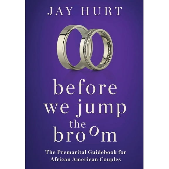 Before We Jump the Broom: The Premarital Guidebook for African American Couples, (Paperback)