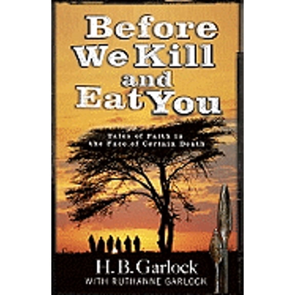 Pre-Owned Before We Kill and Eat You (Paperback 9780830739073) by H B Garlock, Ruthanne Garlock