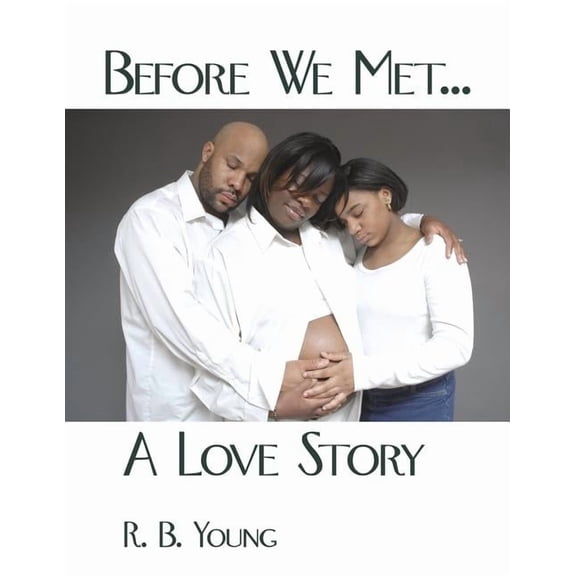 Before We Met...A Love Story, (Paperback)