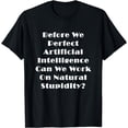 thumbnail image 1 of Before We Perfect Artificial Intelligence T-Shirt, 1 of 4