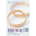 thumbnail image 1 of Pre-Owned Before We Say I Do: 7 Steps to a Healthy Marriage (Paperback) 0817014438 9780817014438, 1 of 1