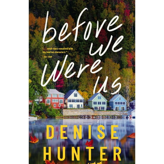 Before We Were Us: A Sweet, Cozy, Second-Chance Romance, (Hardcover)