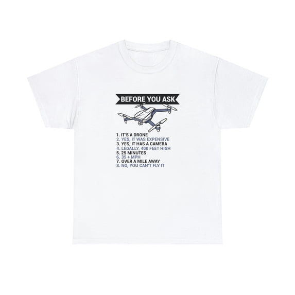 Before You Ask Yes It's A Drone Shirt, Father's Day Gift T-shirt - ID: 1114