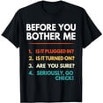 thumbnail image 1 of Before You Bother Me Tech Support Funny Computer IT Guy T-Shirt, 1 of 5