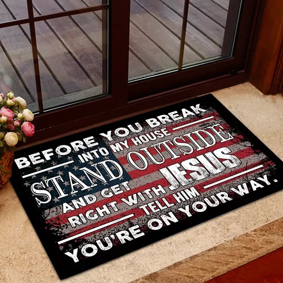 Before You Break Into My House Stand Outside Jesus Doormat Funny Welcome Mat