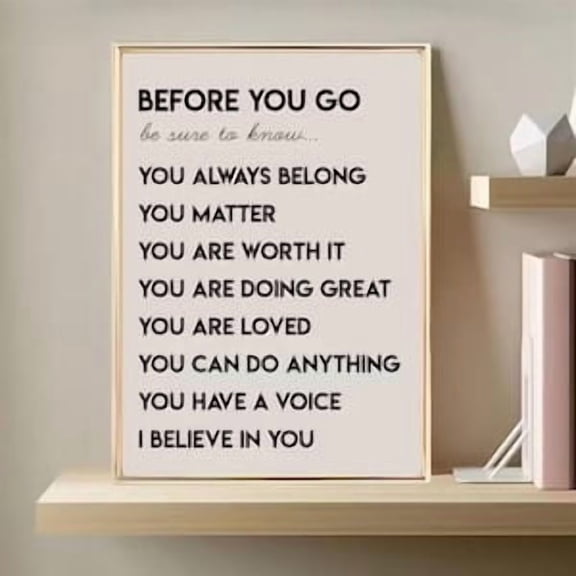 Before You Go Positive Reminder Poster, Poster Home Decor , Poster Print Only