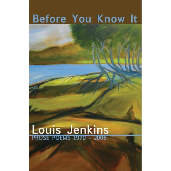 Pre-Owned Before You Know It: Prose Poems 1970-2005 (Paperback) 0979312825 9780979312823