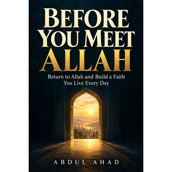 Before You Meet Allah: Return to Allah and Build a Faith You Live Every Day, (Paperback)