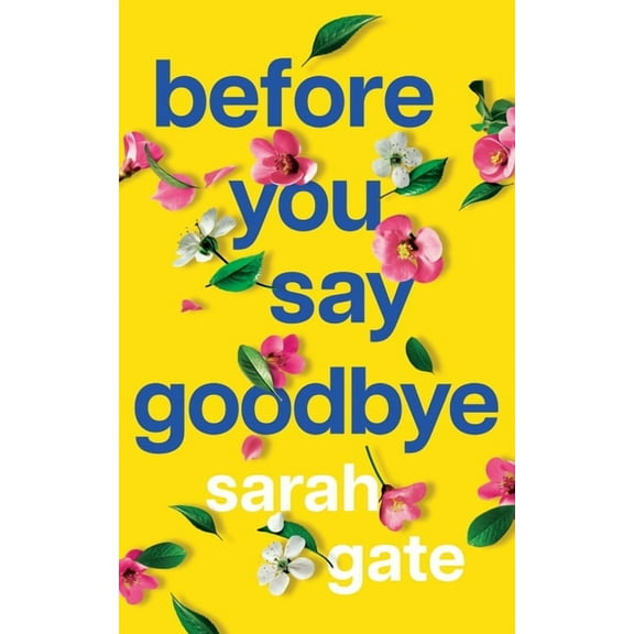 Unforgettable Love Stories Before You Say Goodbye: The must-read heartwarming and heartbreaking love story about life and loss, Book 1, (Paperback)