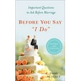 thumbnail image 1 of Pre-Owned Before You Say I Do: Important Questions to Ask Before Marriage, Revised and Updated (Paperback) 0399167129 9780399167126, 1 of 1