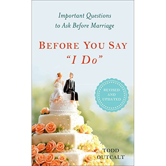 Pre-Owned Before You Say I Do: Important Questions to Ask Before Marriage, Revised and Updated (Paperback) 0399167129 9780399167126