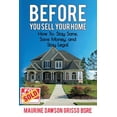 thumbnail image 1 of Before You Sell Your Home: How to: Stay Sane, Save Money, and Stay Legal (Paperback), 1 of 1