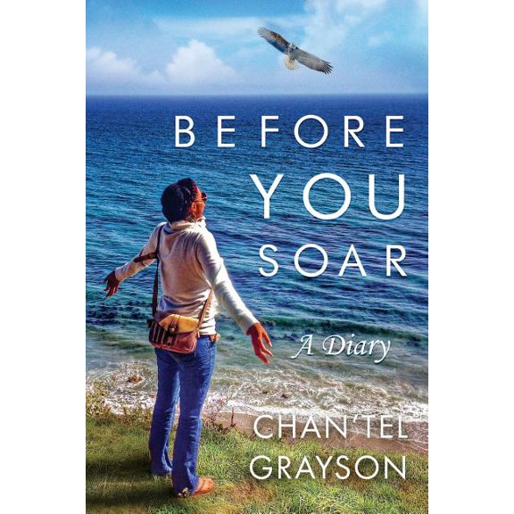 Before You Soar: A Diary Paperback 153309280X 9781533092809 Chantel Grayson