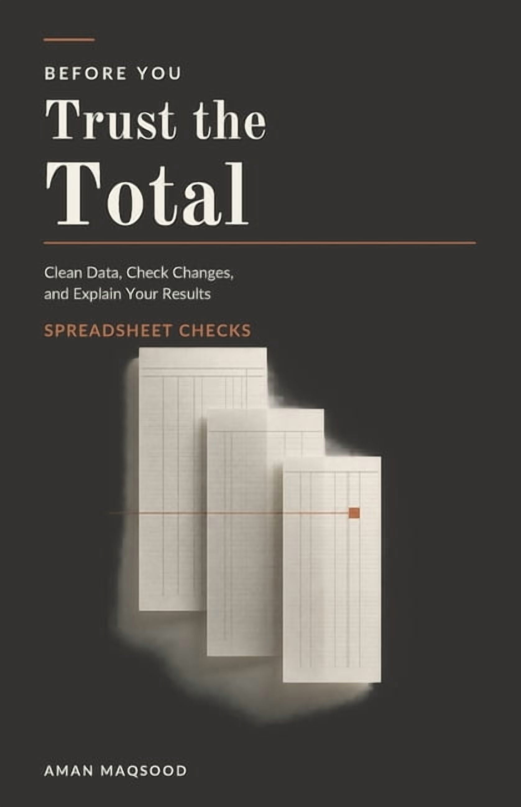 Before You Trust the Total: Clean Data, Check Changes, and Explain Your ...