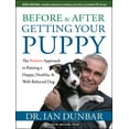 thumbnail image 1 of Before and After Getting Your Puppy : The Positive Approach to Raising a Happy, Healthy, and Well-Behaved Dog, 1 of 1