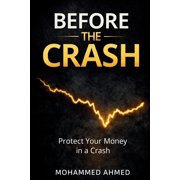 Global Crisis Investing Before the Crash Protect Your Money in a Crash, Book 2, Paperback