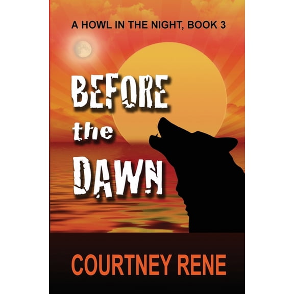 Before the Dawn (Paperback) by Courtney Rene
