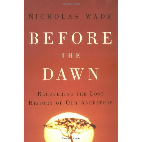 Pre-Owned Before the Dawn: Recovering the Lost History of Our Ancestors (Hardcover) 1594200793 9781594200793
