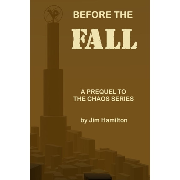 Before the Fall: A Prequel to The Chaos Series, (Paperback)