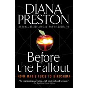 Before the Fallout From Marie Curie to Hiroshima, Paperback