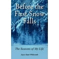 thumbnail image 1 of Before the First Snow Falls: The Seasons of My Life, (Paperback), 1 of 1