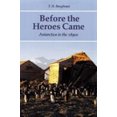 thumbnail image 1 of Pre-Owned Before the Heroes Came: Antarctica in the 1890s (Hardcover) 0803212283 9780803212282, 1 of 1