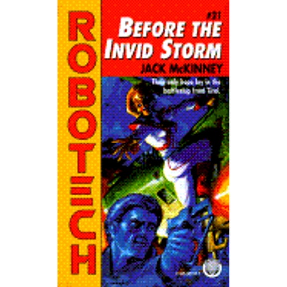 Pre-Owned Before the Invid Storm (Robotech, 21), 9780345387769, 0345387767, Paperback, Robotech #21/STATED FIRST EDITION edition